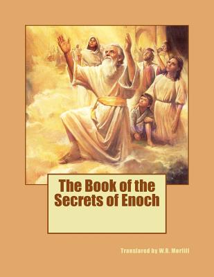 The Book of the Secrets of Enoch - W. R. Morfill