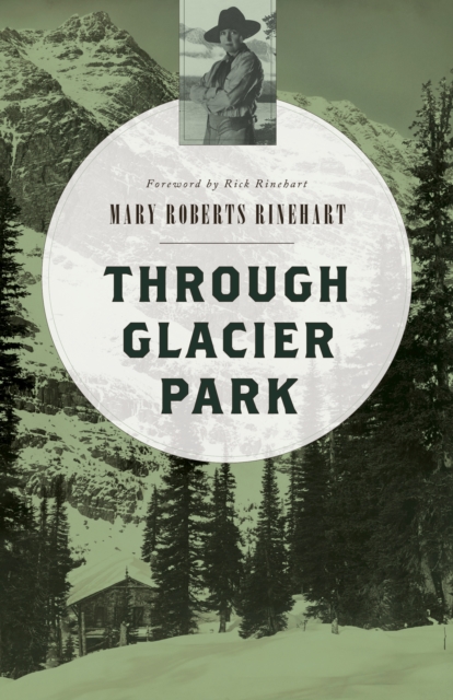 Through Glacier Park - Mary Roberts Rinehart