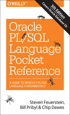 Oracle Pl/SQL Language Pocket Reference: A Guide to Oracle's Pl/SQL Language Fundamentals - Steven Feuerstein