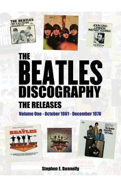 Coperta cărții 'The Beatles Discography - The Releases: Volume One - October 1961 - December 1970 - Stephen E. Donnelly'