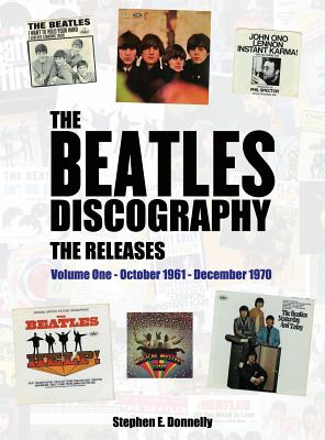 Coperta cărții 'The Beatles Discography - The Releases: Volume One - October 1961 - December 1970 - Stephen E. Donnelly'