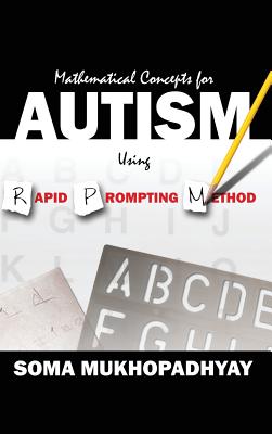 Mathematical Concepts For Autism Using Rapid Prompting Method - Soma Mukhopadhyay