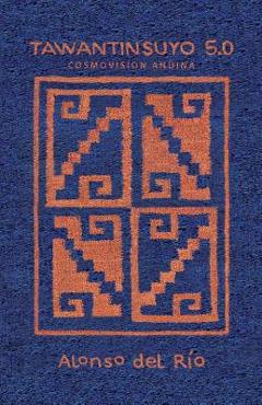 Poza produsului Tawantinsuyo 5.0 - Alonso Del Río