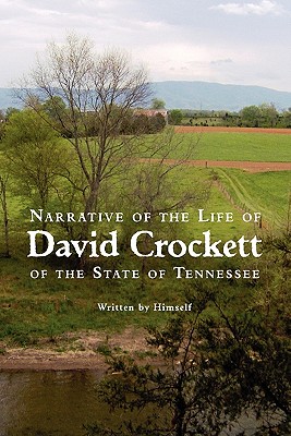 Narrative of the Life of David Crockett of the State of Tennessee - David Crockett