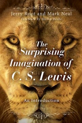 The Surprising Imagination of C. S. Lewis: An Introduction - Jerry Root