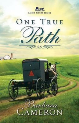 One True Path: Amish Roads Series - Book 3 - Barbara Cameron