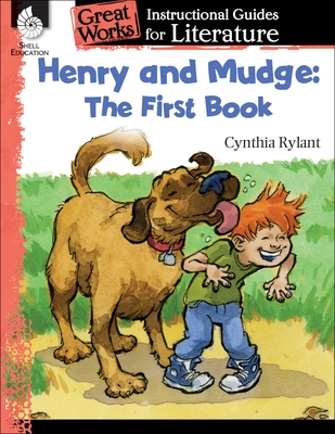 Henry and Mudge: The First Book: An Instructional Guide for Literature - Jennifer Prior