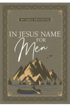In Jesus' Name for Men: 365 Daily Devotions - Broadstreet Publishing Group Llc