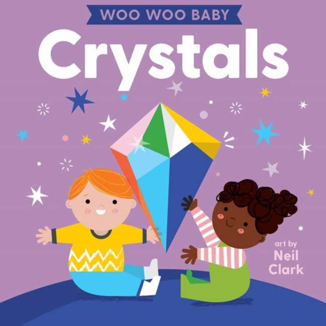 Woo Woo Baby: Crystals - Neil Clark