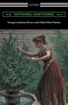Coperta cărții 'Young Goodman Brown and Other Short Stories - Nathaniel Hawthorne'