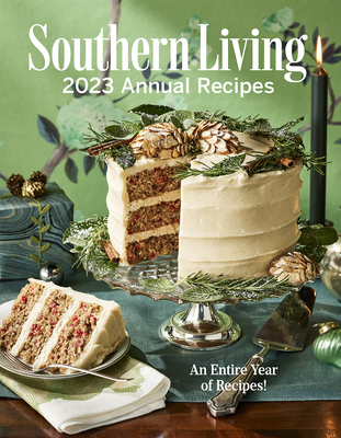 Southern Living Annual Recipes 2023 - Editors Of Southern Living
