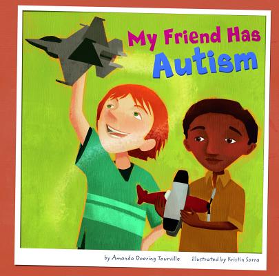 Coperta cărții 'My Friend Has Autism - Kristin Sorra'