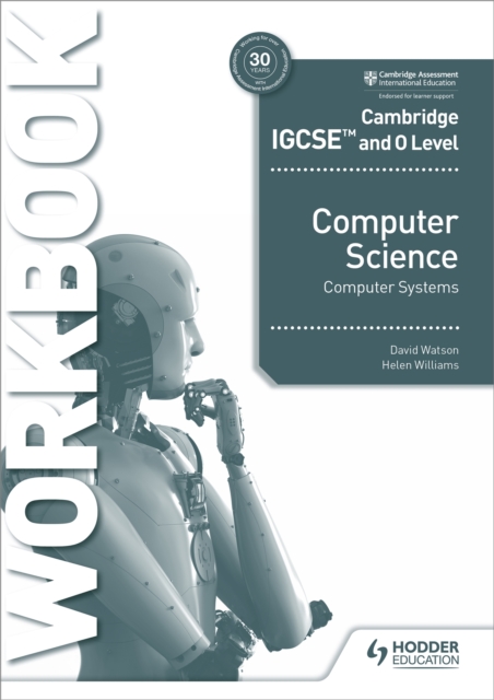 Cambridge Igcse and O Level Computer Science Computer Systems Workbook - David Williams