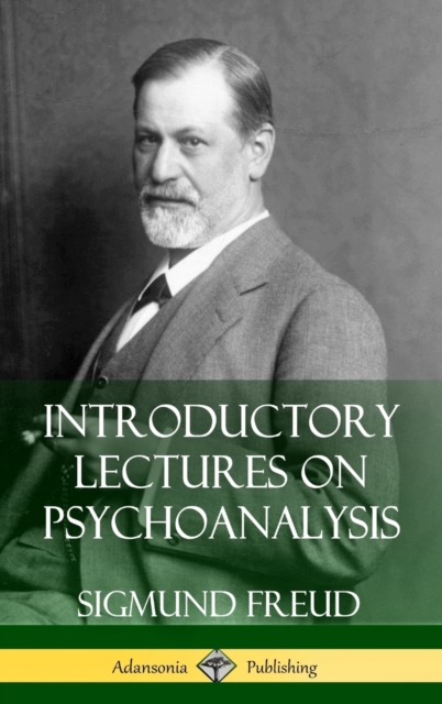 Introductory Lectures on Psychoanalysis (Hardcover) - Sigmund Freud