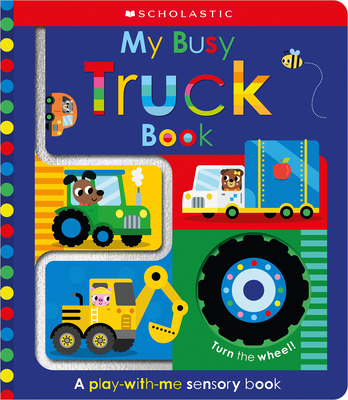 My Busy Truck Book: Scholastic Early Learners (Touch and Explore) - Scholastic Early Learners
