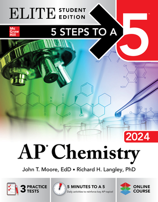 5 Steps to a 5: AP Chemistry 2024 Elite Student Edition - Richard Langley