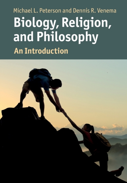 Biology, Religion, and Philosophy: An Introduction - Michael Peterson