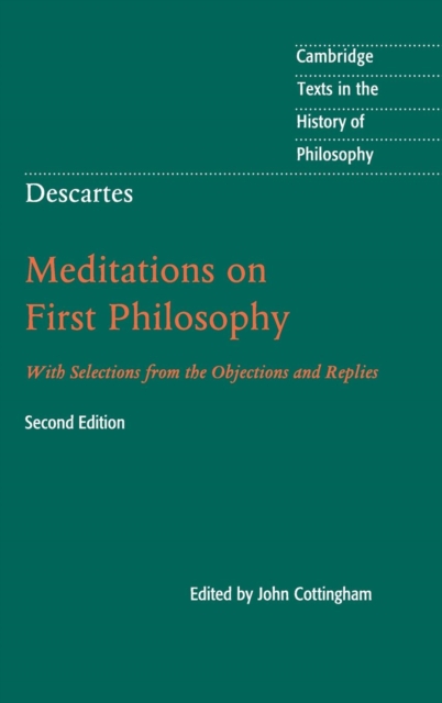 Descartes: Meditations on First Philosophy: With Selections from the Objections and Replies - John Cottingham