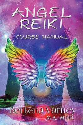 Angel Reiki: Course Manual - Patti Roberts