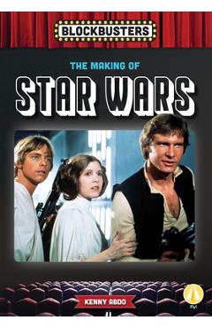 Coperta cărții 'Making of Star Wars - Kenny Abdo'