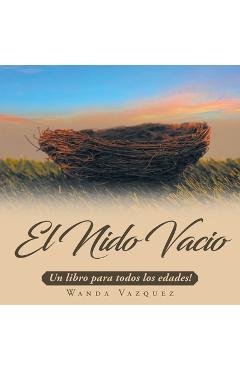 Coperta cărții 'El Nido Vacío: Un libro para todos los edades! - Wanda Vazquez'