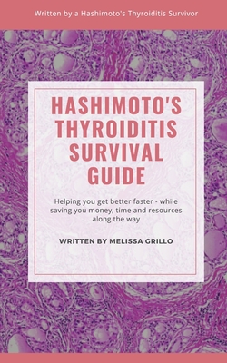 Hashimoto's Thyroiditis Survival Guide - Melissa Grillo