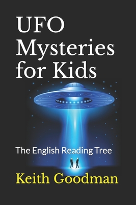 UFO Mysteries for Kids: The English Reading Tree - Keith Goodman
