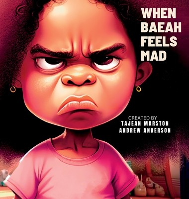 Coperta cărții 'When Baeah Feels Mad: Healthy Ways to Deal with Feelings And Emotions - Tajean Marston'