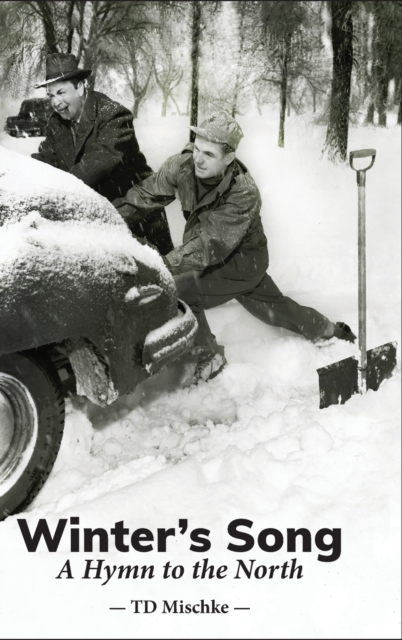 Winter's Song: A Hymn to the North - Td Mischke