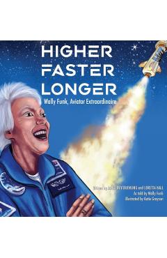 Higher, Faster, Longer: Wally Funk - Janet Ivey-duensing