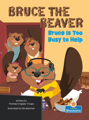 Bruce Is Too Busy to Help - Thomas Kingsley Troupe