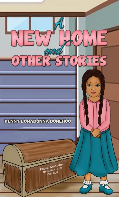 A New Home and Other Stories - Penny Bonadonna Donehoo