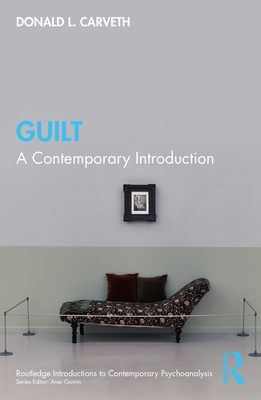 Guilt: A Contemporary Introduction - Donald L. Carveth