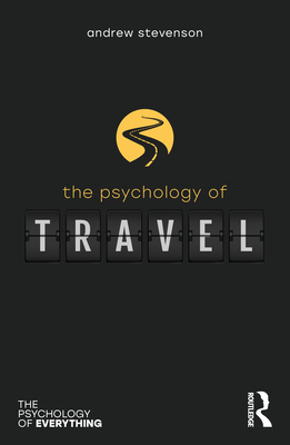 The Psychology of Travel - Andrew Stevenson