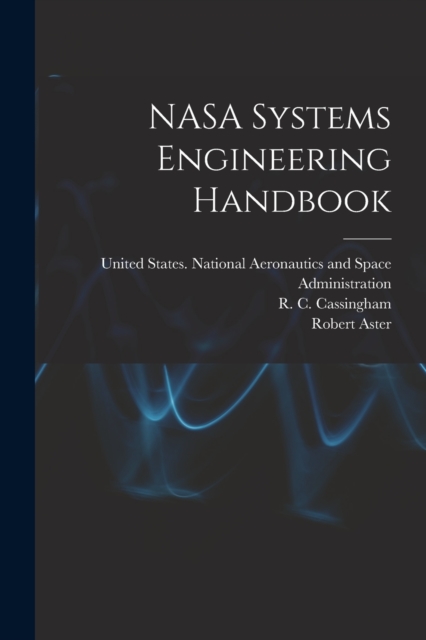 NASA Systems Engineering Handbook - Robert Shishko