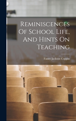 Coperta cărții 'Reminiscences Of School Life, And Hints On Teaching - Fanny Jackson Coppin'