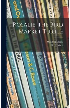 Coperta cărții 'Rosalie, the Bird Market Turtle - Winifred Lubell'