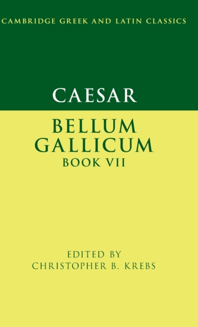 Caesar: Bellum Gallicum Book VII - Christopher B. Krebs