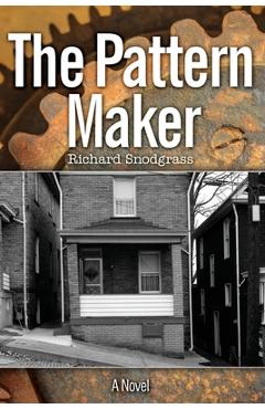 Coperta cărții 'The Pattern Maker - Richard Bruce Snodgrass'