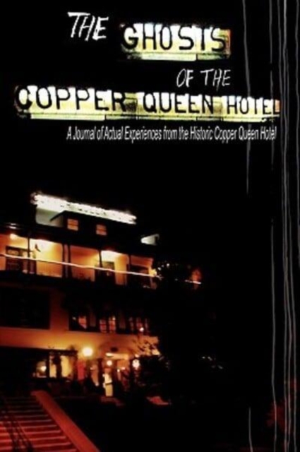The Ghosts of the Copper Queen Hotel - Jean Nolan Krygelski