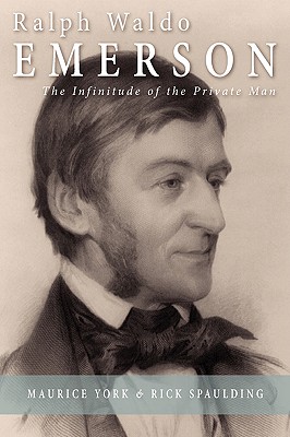 Ralph Waldo Emerson: The Infinitude of the Private Man - Maurice York