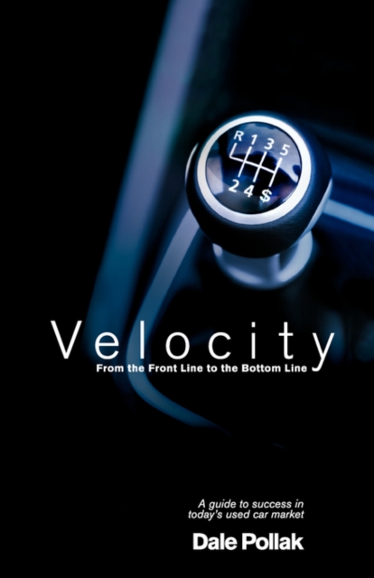 Velocity: From the Front Line to the Bottom Line - Dale Pollak
