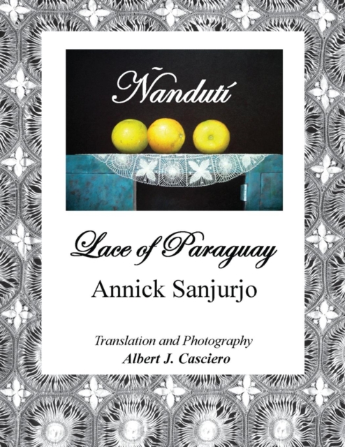 Ñandutí, Lace of Paraguay - Annick Sanjurjo
