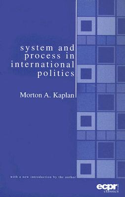 System and Process in International Politics - Morton Kaplan