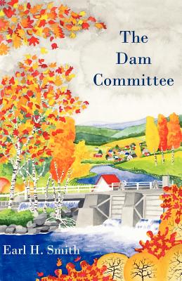 The Dam Committee - Earl H. Smith