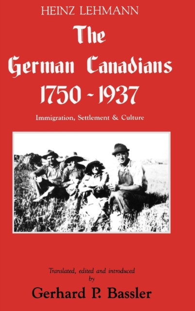 The German Canadians 1750-1937 - Heinz Lehmann