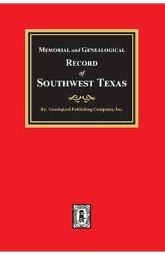 Coperta cărții 'Memorial and Genealogical Record of Southwest Texas - Goodspeed Publishing Company'
