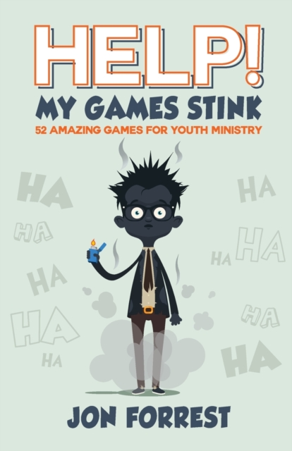 Help! My Games Stink: 52 Amazing Games for Youth Ministry - Jon Forrest