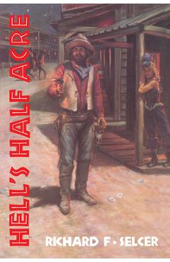 Coperta cărții 'Hell's Half Acre: The Life and Legend of a Red-Light District Volume 9 - Richard F. Selcer'