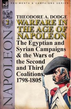 Coperta cărții 'Warfare in the Age of Napoleon-Volume 2: The Egyptian and Syrian Campaigns & the Wars of the Second and Third'